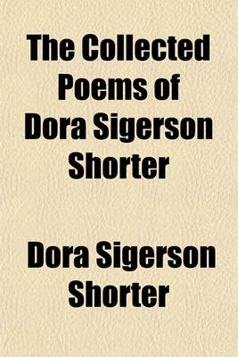 Book cover for The Collected Poems of Dora Sigerson Shorter