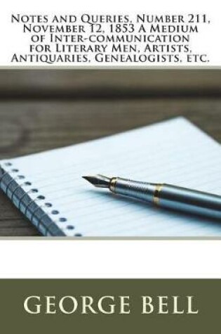 Cover of Notes and Queries, Number 211, November 12, 1853 A Medium of Inter-communication for Literary Men, Artists, Antiquaries, Genealogists, etc.