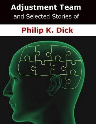 Book cover for Adjustment Team and Selected Stories of Philip K. Dick