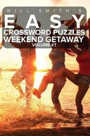 Cover of Easy Crossword Puzzles Weekend Getaway - Volume 7