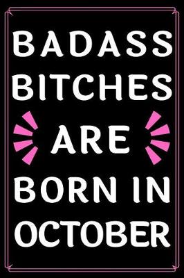 Book cover for Badass Bitches Are Born In October