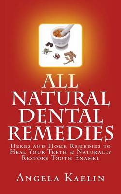 Cover of All Natural Dental Remedies