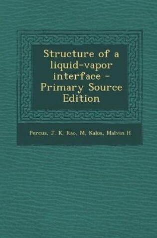 Cover of Structure of a Liquid-Vapor Interface - Primary Source Edition