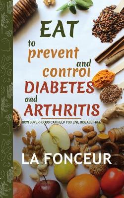 Book cover for Eat to Prevent and Control Diabetes and Arthritis