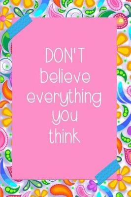 Book cover for Don't Believe Everything You Think.