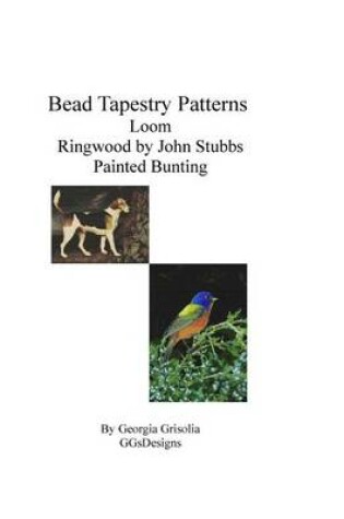 Cover of Bead Tapestry Patterns Loom Ringwood by George Stubbs Painted Bunting