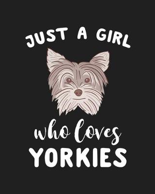 Book cover for Just A Girl Who Loves Yorkies