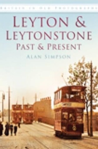 Cover of Leyton & Leytonstone Past & Present