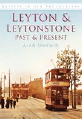 Book cover for Leyton & Leytonstone Past & Present