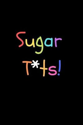 Book cover for Sugar T*ts!