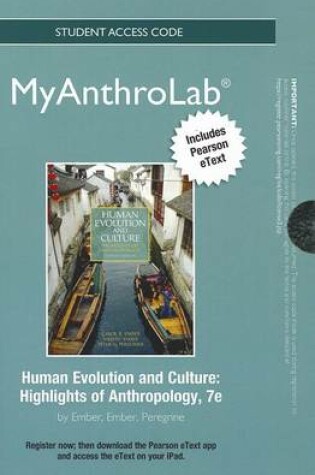 Cover of NEW MyLab Anthropology with Pearson eText -- Standalone Access Card -- for Human Evolution and Culture, Human Evolution and Culture