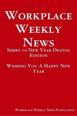 Cover of Workplace Weekly News: Series 10 New Year Digital Edition