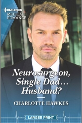 Cover of Neurosurgeon, Single Dad...Husband?