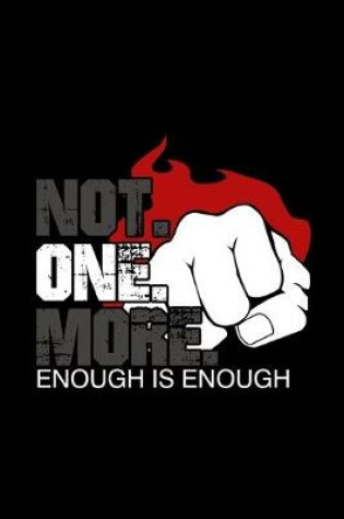 Cover of Not one more enough is enough