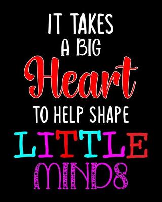 Book cover for It takes a big Heart to help shape Little Minds
