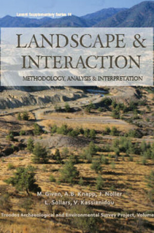 Cover of Landscape and Interaction: Troodos Survey Vol 1