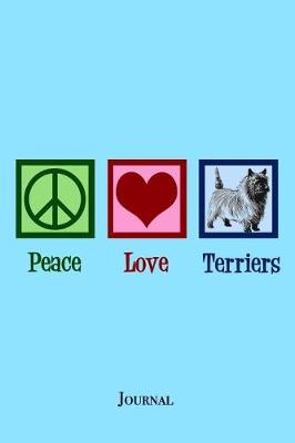 Book cover for Peace Love Cairn Terriers Journal