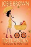 Book cover for Totlandia - Book 1 (The Onesies, Fall)