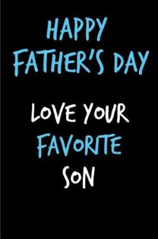 Cover of Happy Father's Day Love Your Favorite Son