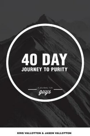 Cover of 40-Day Journey To Purity (GUYS)