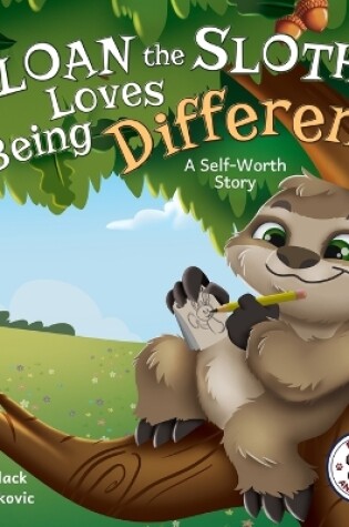 Cover of Sloan the Sloth Loves Being Different