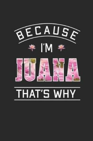 Cover of Because I'm Juana That's Why