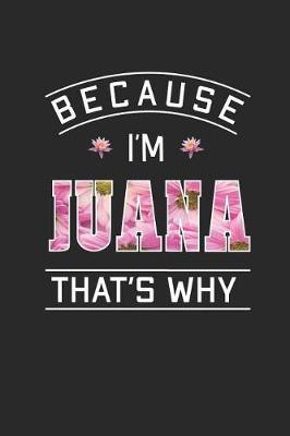 Book cover for Because I'm Juana That's Why