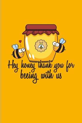 Book cover for Hey Honey Thank You For Beeing With Us