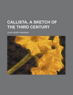 Book cover for Callista, a Sketch of the Third Century