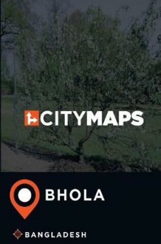 Cover of City Maps Bhola Bangladesh