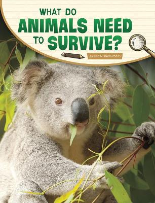 Book cover for What Do Animals Need to Survive?