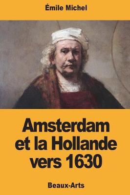 Book cover for Amsterdam et la Hollande vers 1630
