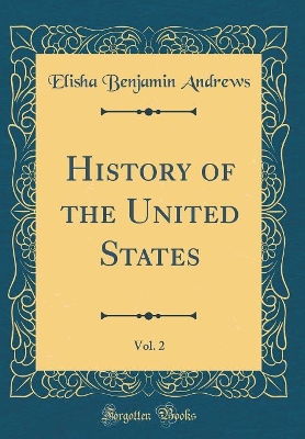 Book cover for History of the United States, Vol. 2 (Classic Reprint)