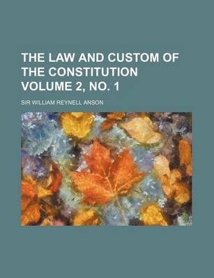 Book cover for The Law and Custom of the Constitution Volume 2, No. 1