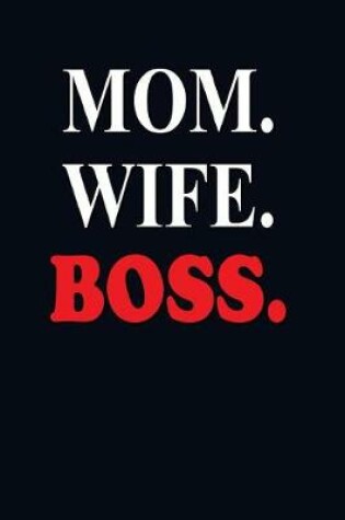 Cover of Wife. Mom. Boss.