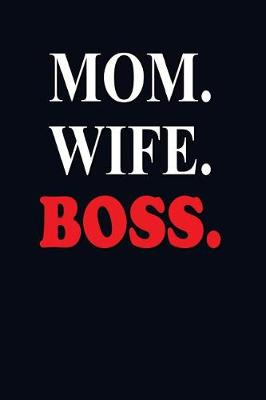 Cover of Wife. Mom. Boss.