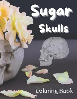 Book cover for Sugar Skulls Coloring Book