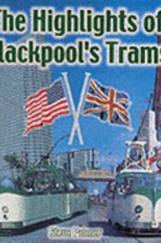 Cover of The Highlights of Blackpool's Trams