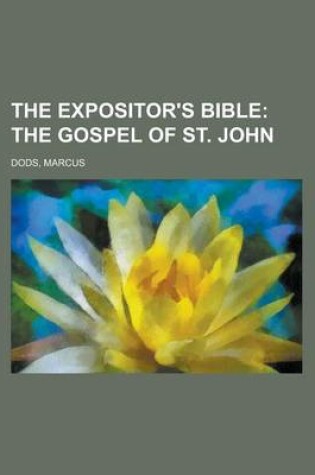 Cover of The Expositor's Bible (I); The Gospel of St. John