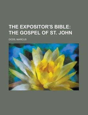 Book cover for The Expositor's Bible (I); The Gospel of St. John