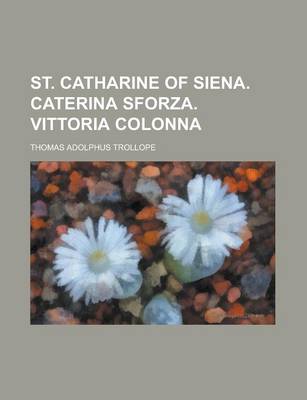 Book cover for St. Catharine of Siena. Caterina Sforza. Vittoria Colonna