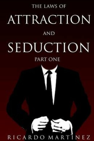 Cover of The Laws of Attraction and Seduction