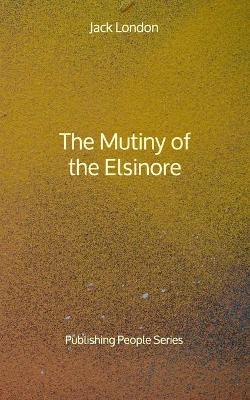 Book cover for The Mutiny of the Elsinore - Publishing People Series