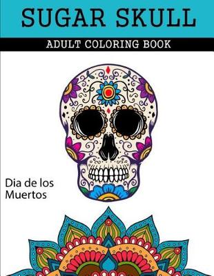 Book cover for Sugar Skull Adult Coloring Book