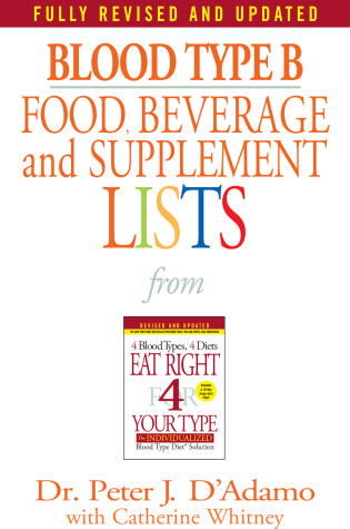 Cover of Blood Type B Food, Beverage and Supplement Lists