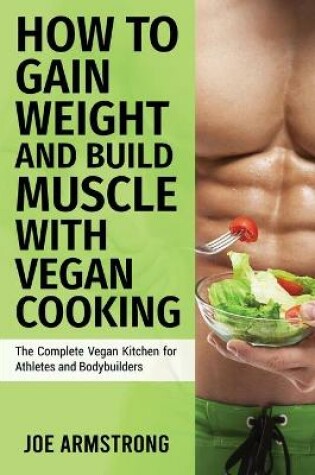 Cover of The Complete Vegan Kitchen for Athletes and Bodybuilders