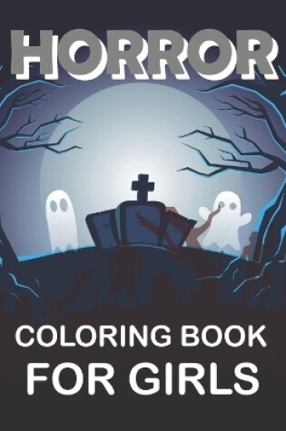 Cover of Horror Coloring Book For Girls