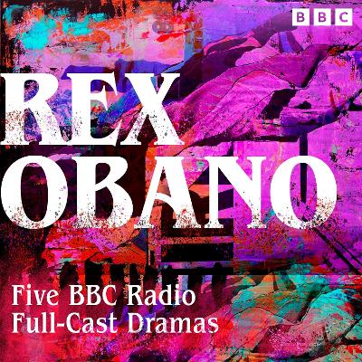 Book cover for Rex Obano: Five BBC Radio Full-Cast Dramas