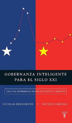 Book cover for Gobernanza Inteligente Para El Siglo XXI: Una Via Intermedia Entre Occidente Y Oriente