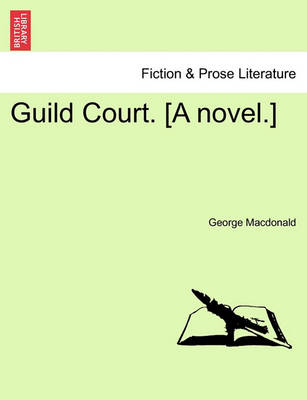 Book cover for Guild Court. [A Novel.] Vol. III.